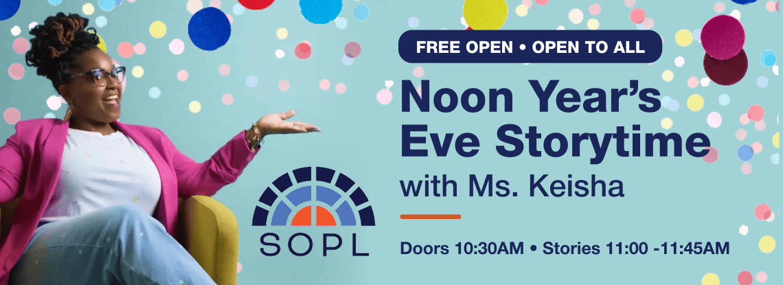 Noon Year’s Eve Storytime with Ms. Keisha from the South Orange Public Library. Free and open to all. Doors 10:30AM, stories 11:00 to 11:45AM.